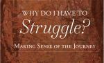 Why Do I Have to Struggle?